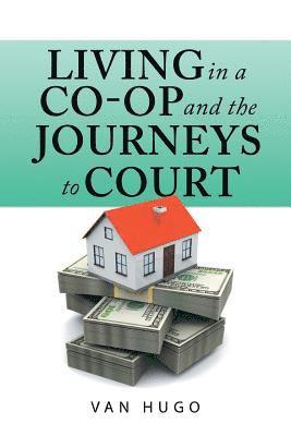 Living in a Co-Op and the Journeys to Court 1