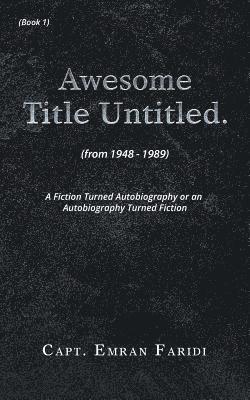 Capt Emran Faridi, Capt. Emran Faridi - Awesome Title Untitled, Häftad