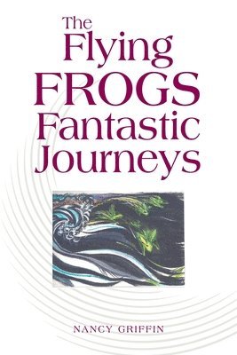 bokomslag The Flying Frogs Fantastic Journeys