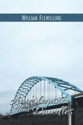 William Flewelling - Elegance That Dawdles, Häftad