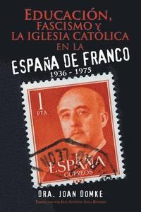 bokomslag Educación, Fascismo Y La Iglesia Católica En La España De Franco