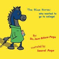 bokomslag Blue Horse Who Wanted to Go to College