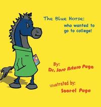 bokomslag The Blue Horse Who Wanted to Go to College