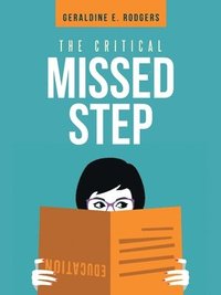 bokomslag The Critical Missed Step