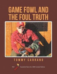 bokomslag Game Fowl and the Foul Truth