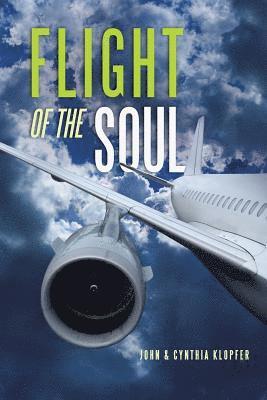 John Klopfer, Cynthia Klopfer - Flight of the Soul, Häftad