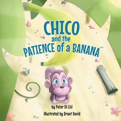 Chico and the Patience of a Banana 1