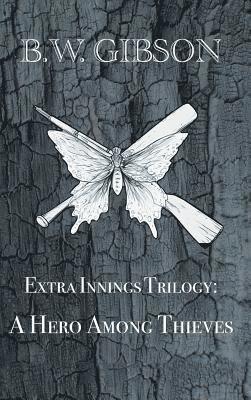 B W Gibson, B. W. Gibson, B.W. Gibson - Extra Innings Trilogy, Inbunden