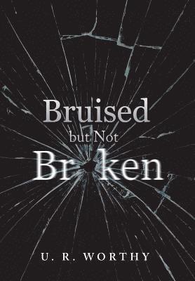 Bruised but Not Broken 1