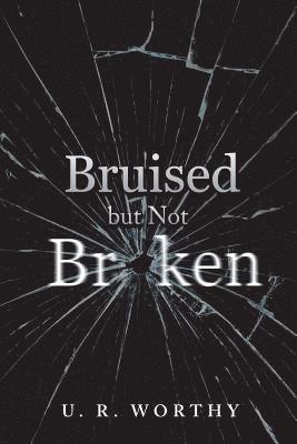 Bruised but Not Broken 1