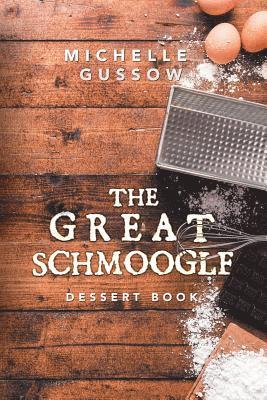 bokomslag The Great Schmoogle Dessert Book