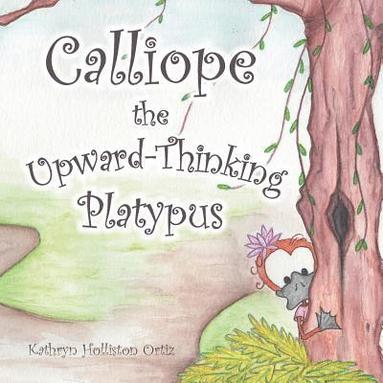 bokomslag Calliope the Upward-Thinking Platypus