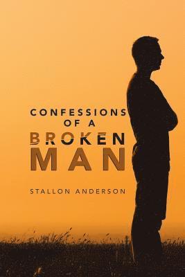 Stallon Anderson - Confessions of a Broken Man, Häftad