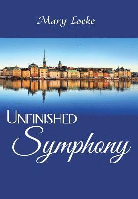 Mary Locke - Unfinished Symphony, Inbunden