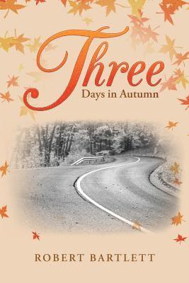 Robert Bartlett - Three Days in Autumn, Häftad