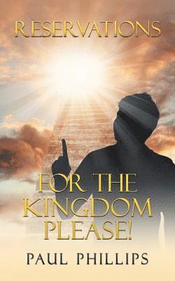 Paul Phillips - Reservations for the Kingdom Please!, Häftad