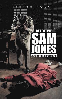 Steven Polk - Detective Sam Jones Goes After Killers, Häftad