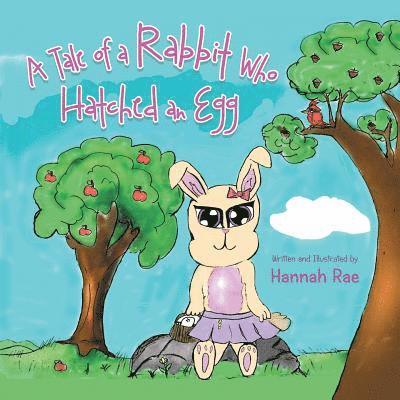 A Tale of a Rabbit Who Hatched an Egg 1