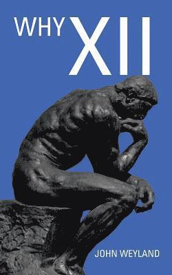 Why Xii