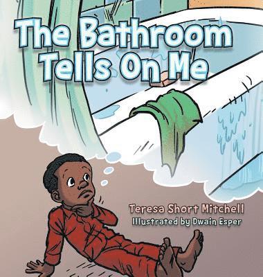 Teresa Short Mitchell - Bathroom Tells on Me, Inbunden