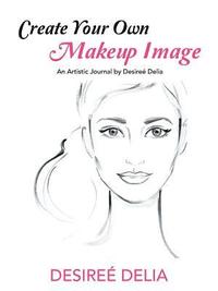 bokomslag Create Your Own Makeup Image