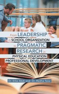 bokomslag From Leadership in School Organization to Pragmatic Research in Physical Education Professional Development
