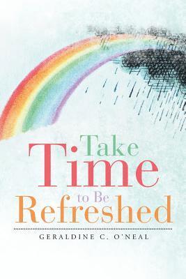 Take Time to Be Refreshed 1