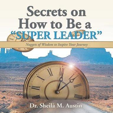 bokomslag Secrets on How to Be a &quot;Super Leader&quot;