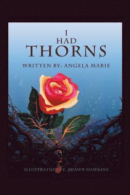 Angela Marie - I Had Thorns, Häftad