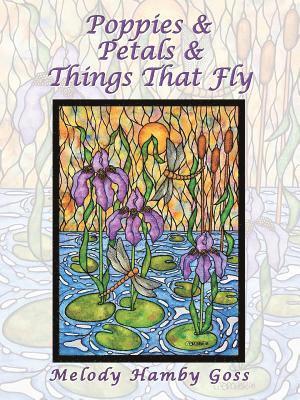 Poppies & Petals & Things That Fly 1