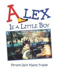 bokomslag Alex Is a Little Boy