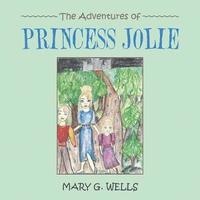 bokomslag The Adventures of Princess Jolie