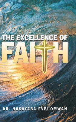 The Excellence of Faith 1