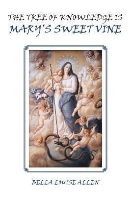 Tree of Knowledge Is Mary'S Sweet Vine