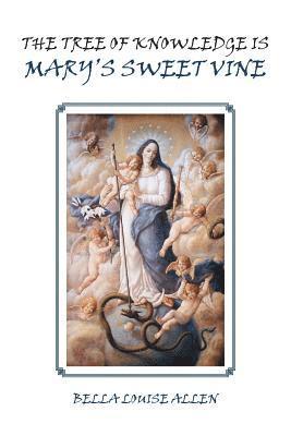Tree of Knowledge Is Mary'S Sweet Vine