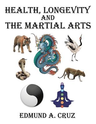 Health, Longevity and the Martial Arts 1