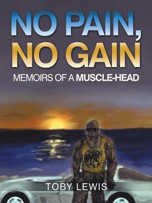 Toby Lewis - No Pain, No Gain, Häftad