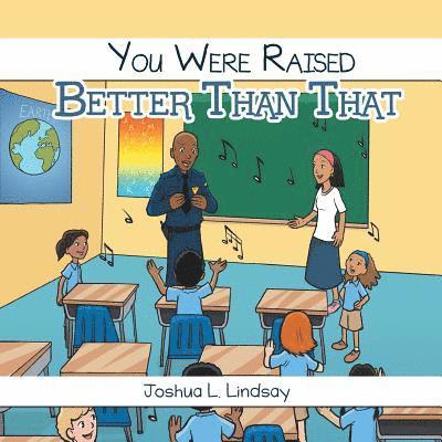 Joshua L Lindsay, Joshua L. Lindsay - You Were Raised Better Than That, Häftad