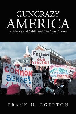 Frank N Egerton, Frank N. Egerton - Guncrazy America, Häftad