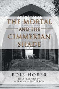 bokomslag The Mortal and the Cimmerian Shade