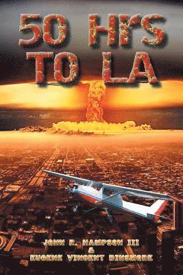 John R Hampson III, III Hampson, John R., John R. Hampson III - Fifty Hours to La, Häftad