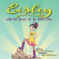 bokomslag Eisley and the Quest to Be Baby-Free