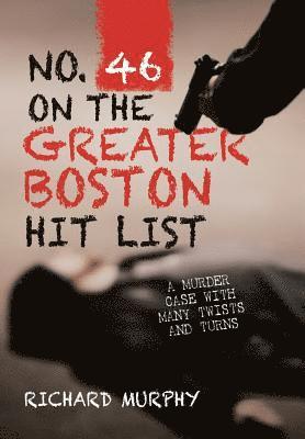 Richard Murphy - No. 46 on the Greater Boston Hit List, Inbunden