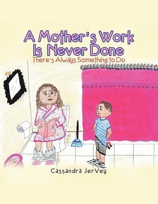 Mother'S Work Is Never Done