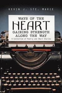 bokomslag Ways of the Heart Gaining Strength Along the Way