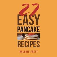 bokomslag 27 Easy Pancake Recipes