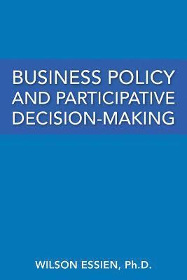 Business Policy and Participative Decision-Making 1