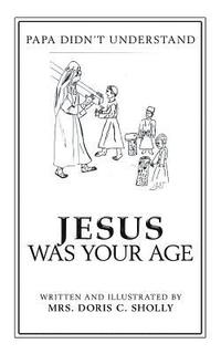 bokomslag Jesus Was Your Age
