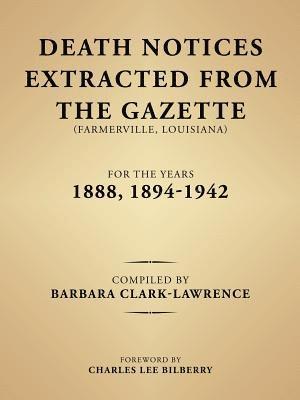 bokomslag Death Notices Extracted from the Gazette (Farmerville, Louisiana) for the Years 1888, 1894-1942