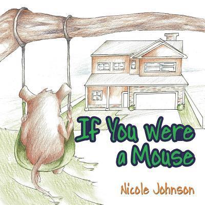 Nicole Johnson - If You Were a Mouse, Häftad